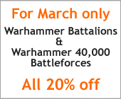 Battalions & Battleforcfes 20% off