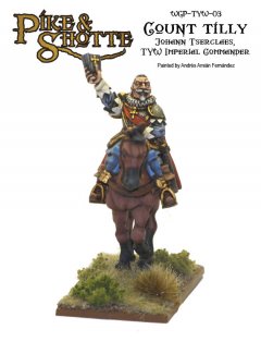 Pike and Shotte Count Tilly - Warlord Games